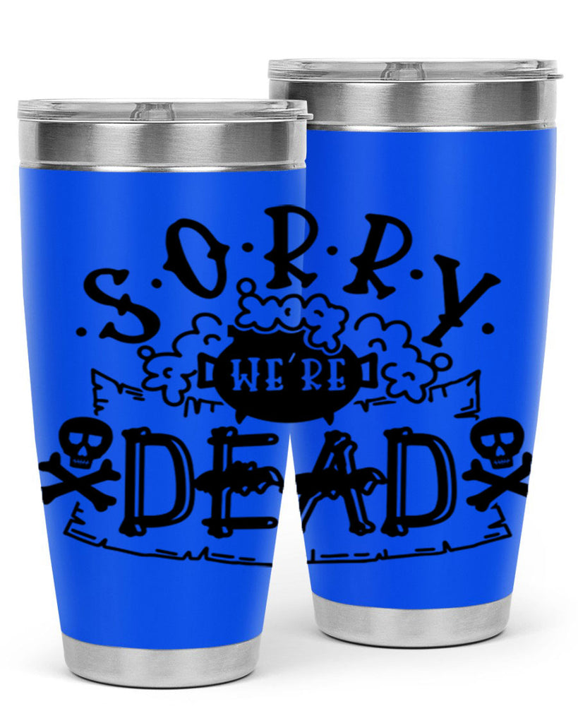 sorry were dead 24#- halloween- Tumbler