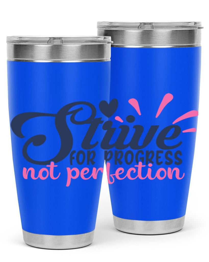 strive for progress not perfection Style 69#- motivation- Tumbler