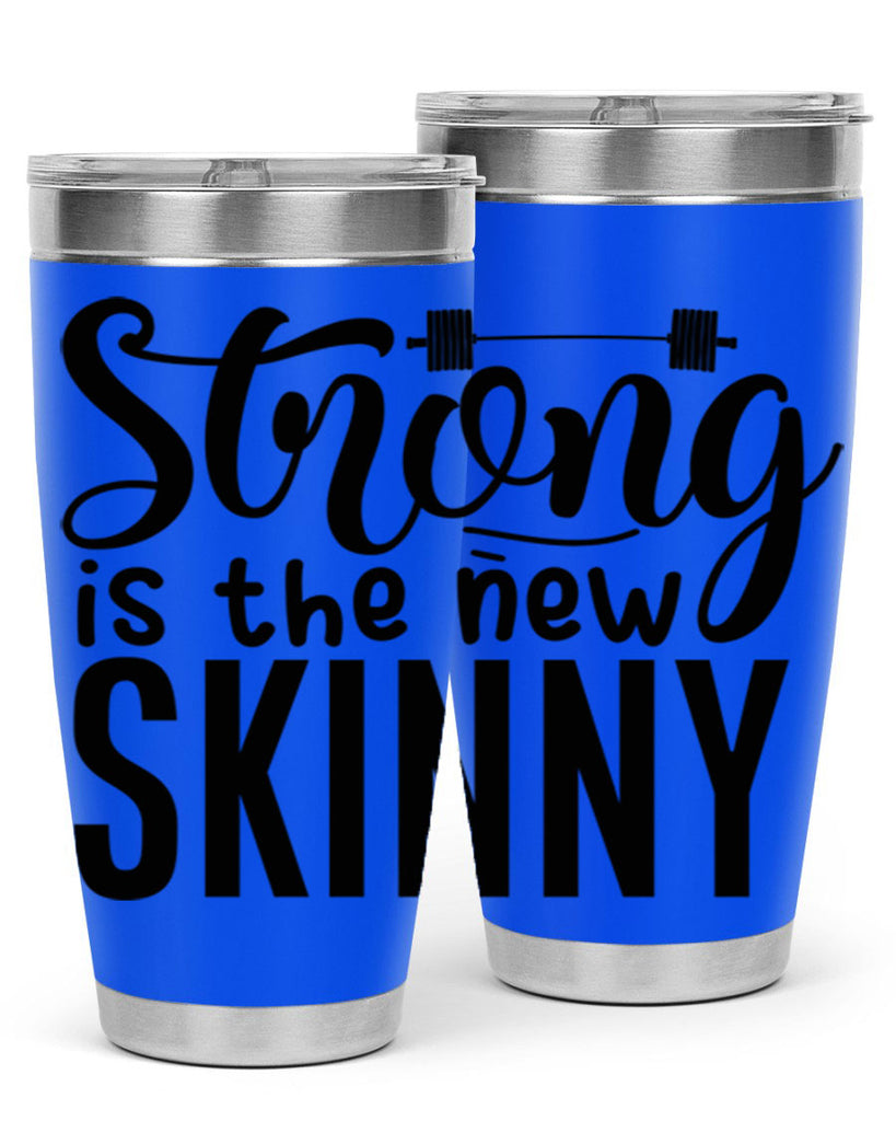 strong is the new skinny 11#- gym- Tumbler