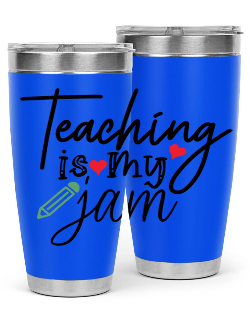 teaching is my jam Style 126#- teacher- tumbler