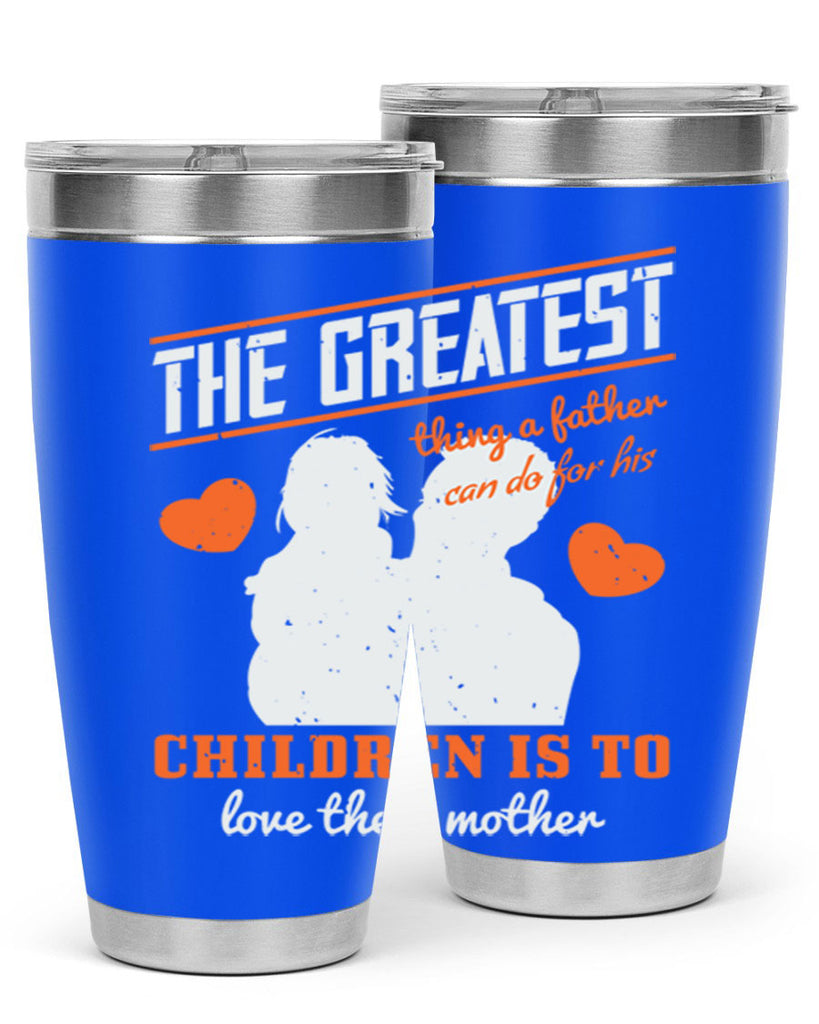 the greatest thing a father 162#- fathers day- Tumbler