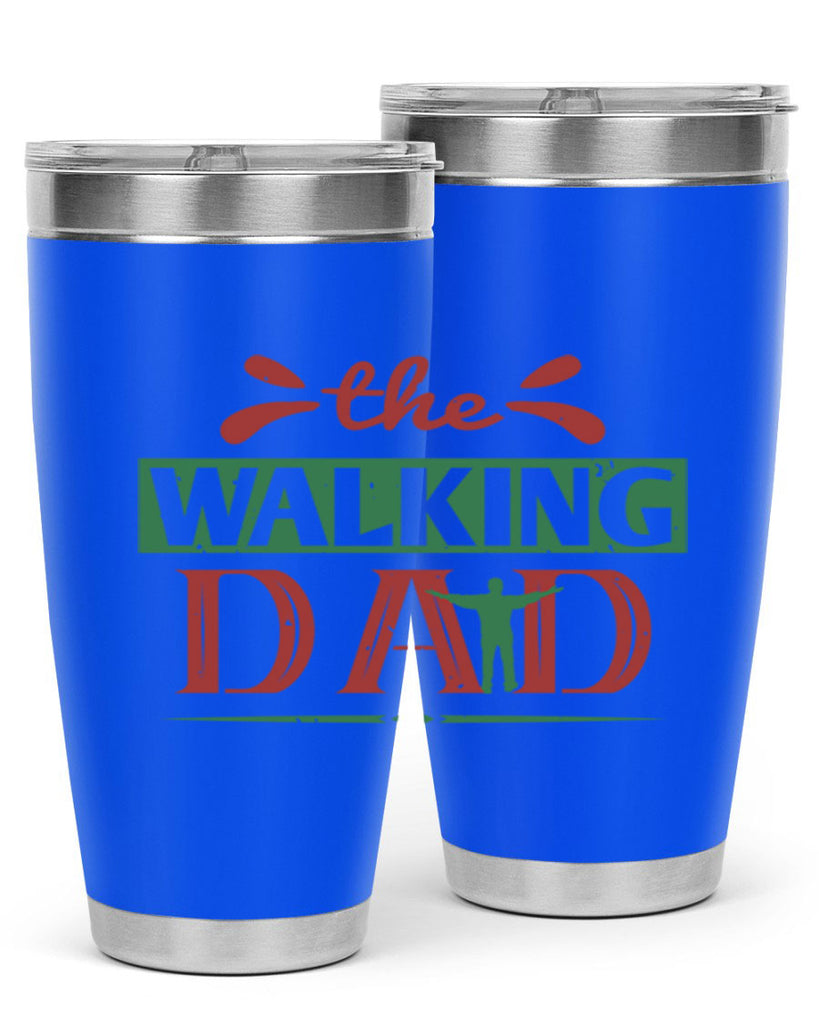 the walking dad 147#- fathers day- Tumbler