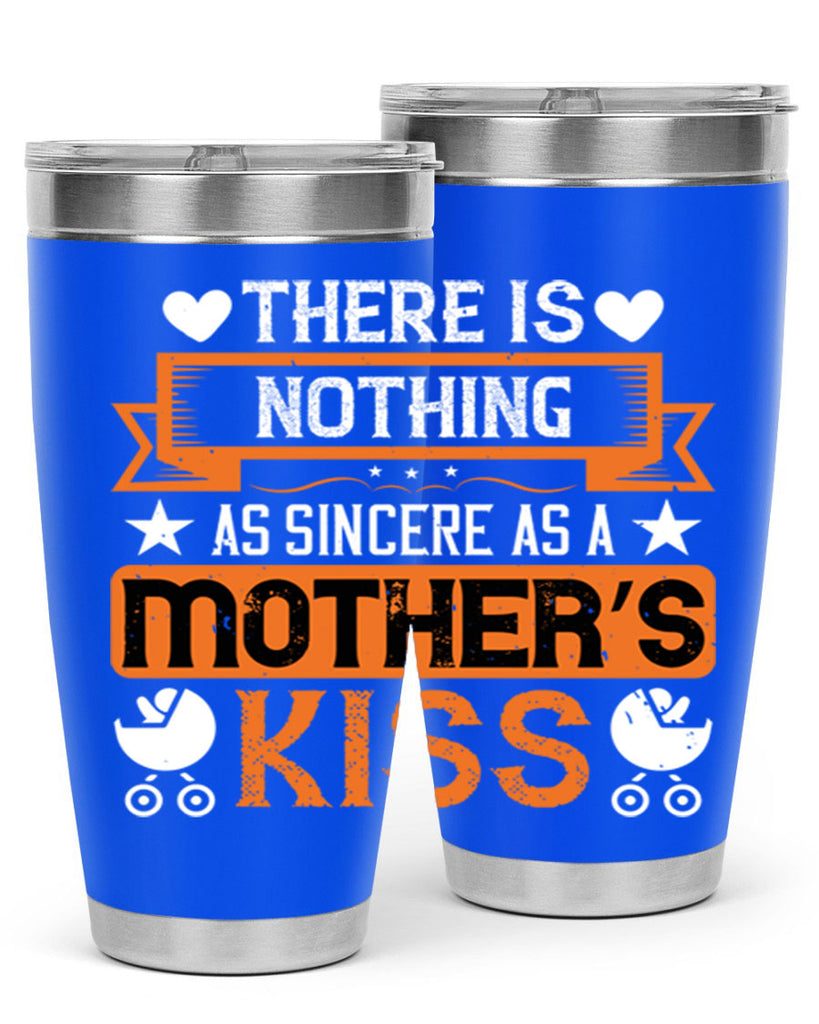 there is nothing as sincere 21#- mothers day- Tumbler