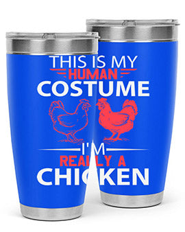 this is human costume im really a chicken Style 2#- chicken- Tumbler