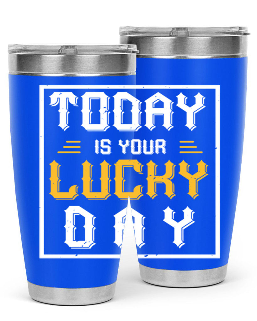 today is your lucky day 5#- beer- Tumbler