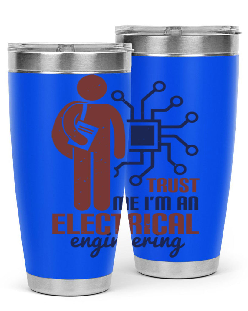 trust me Im an electrical engineering Style 34#- engineer- tumbler