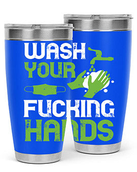 wash your fucking hands Style 14#- corona virus- Tumbler