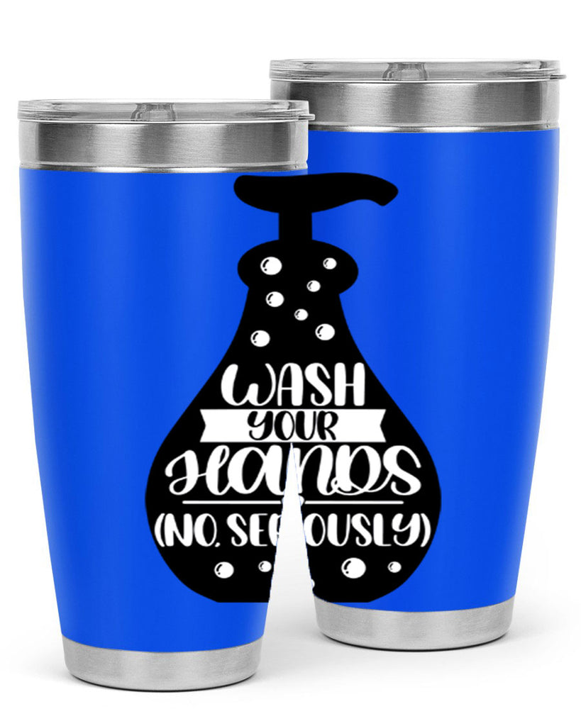wash your hands no seriously 8#- bathroom- Tumbler