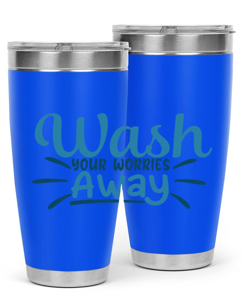 wash your worries away 51#- bathroom- Tumbler