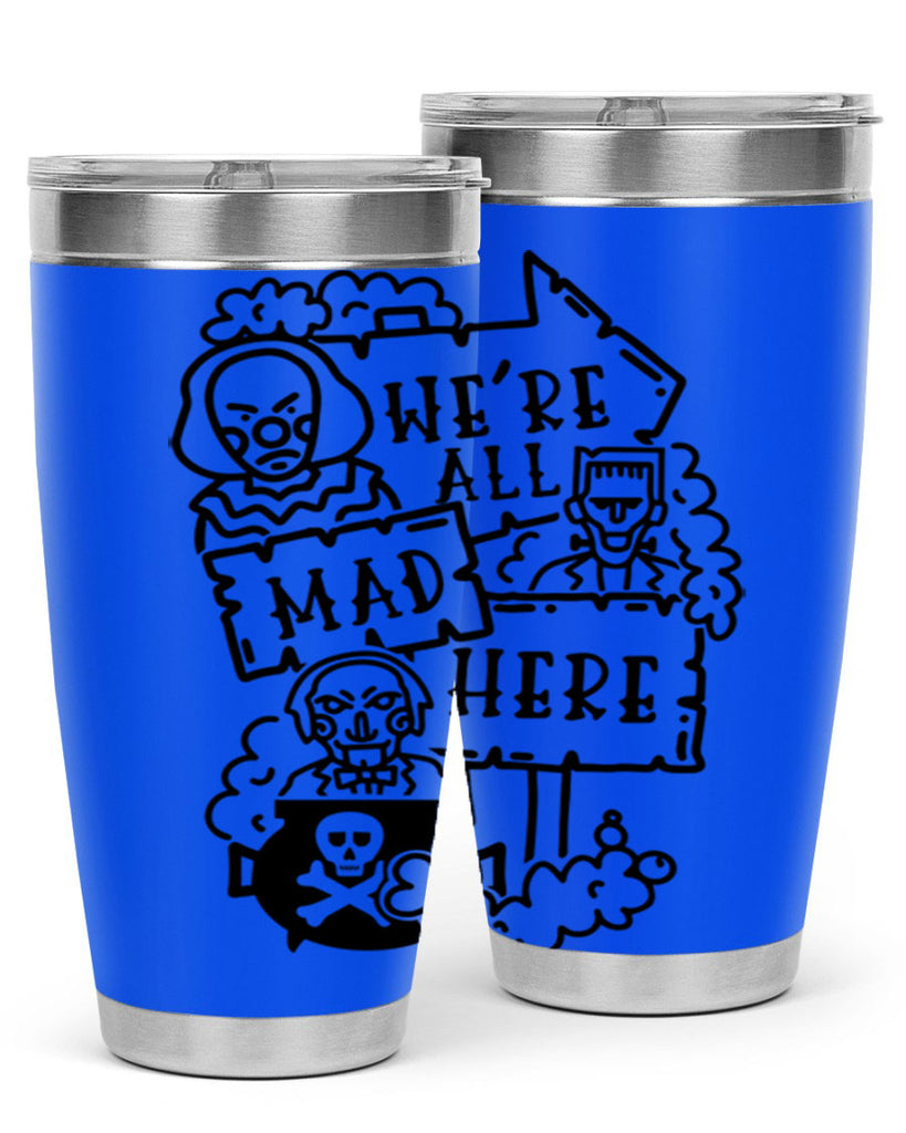 were all mad here 15#- halloween- Tumbler