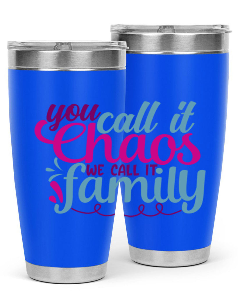 you call it chaos we call it family 3#- family- Tumbler