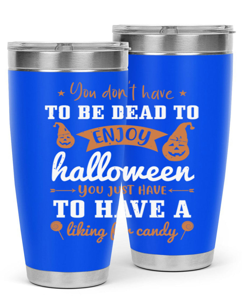 you dont have to be dead 119#- halloween- Tumbler