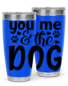 you me the dog Style 51#- dog- Tumbler