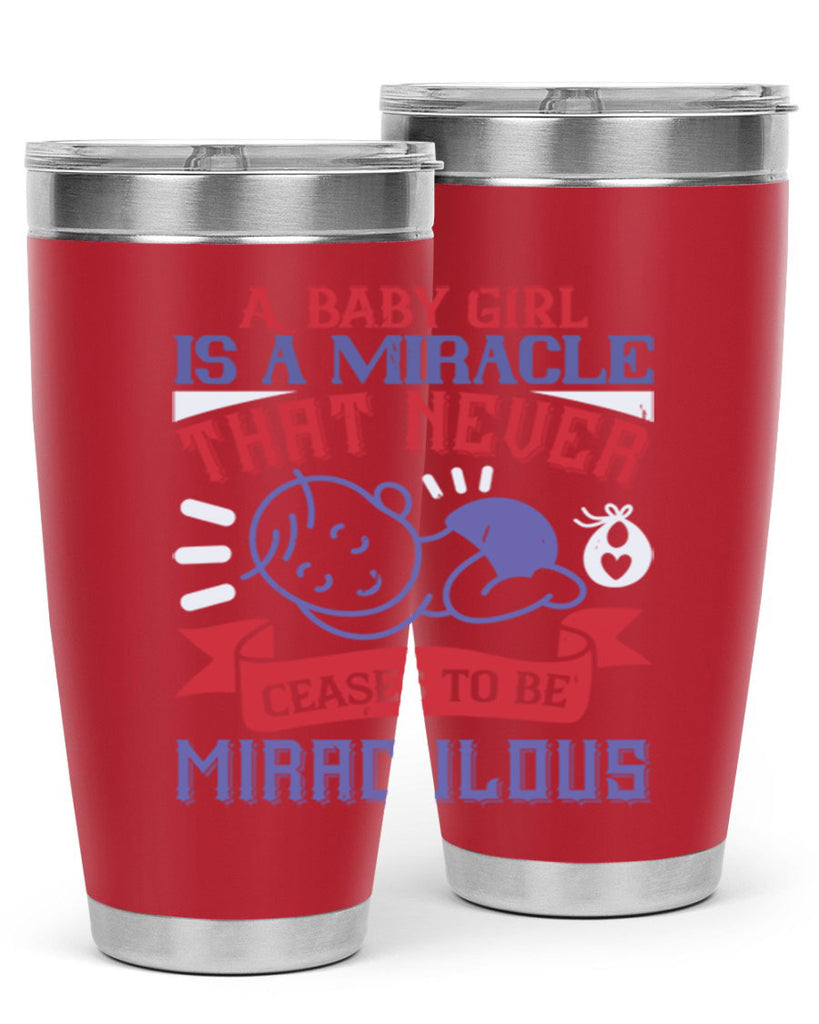 A baby girl is a miracle that never ceases to be miraculous Style 143#- baby- tumbler