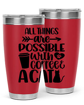 All Things Are Possible Style 74#- cat- Tumbler