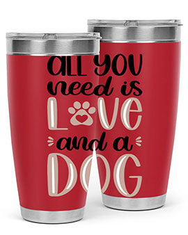 All You Need Is Love Style 36#- dog- Tumbler