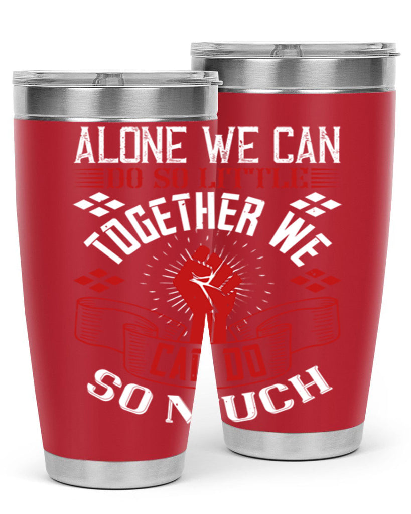 Alone we can do so little together we can do so much Style 4#- coaching- tumbler
