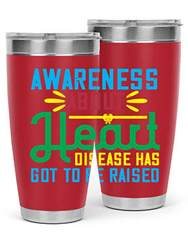 Awareness about heart disease has got to be raised Style 28#- self awareness- Tumbler