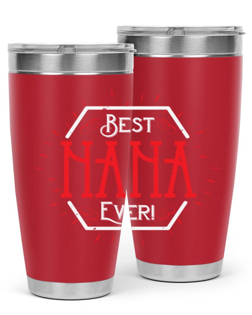 BEST NANA EVER 36#- grandma - nana- Tumbler
