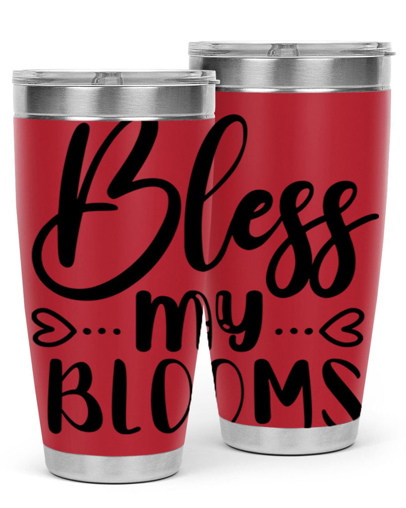 BLESS MY BLOOMS  64#- spring- Tumbler