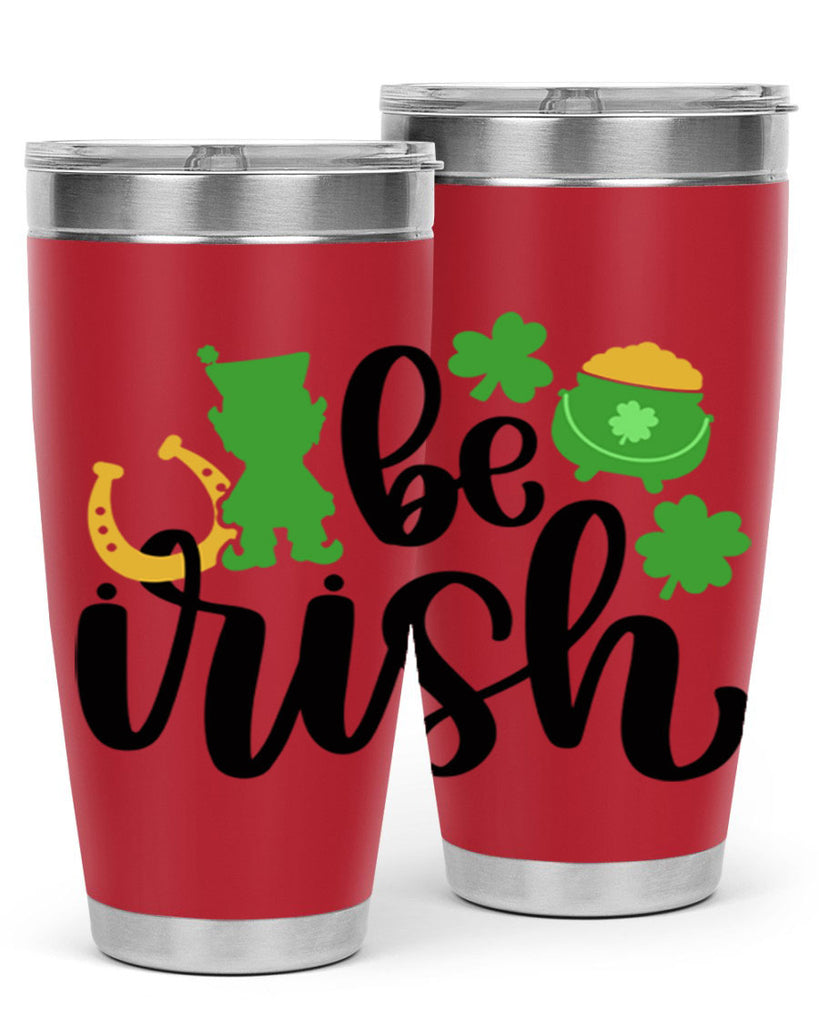Be Irish Style 104#- St Patricks Day- Tumbler