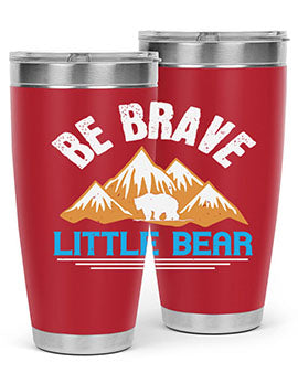 Be brave little bear 3#- Bears- Tumbler