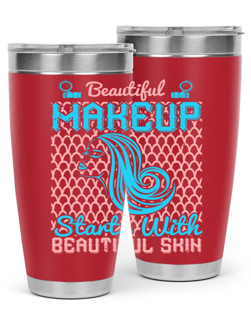 Beautiful makeup starts with beautiful skin Style 172#- make up- Tumbler