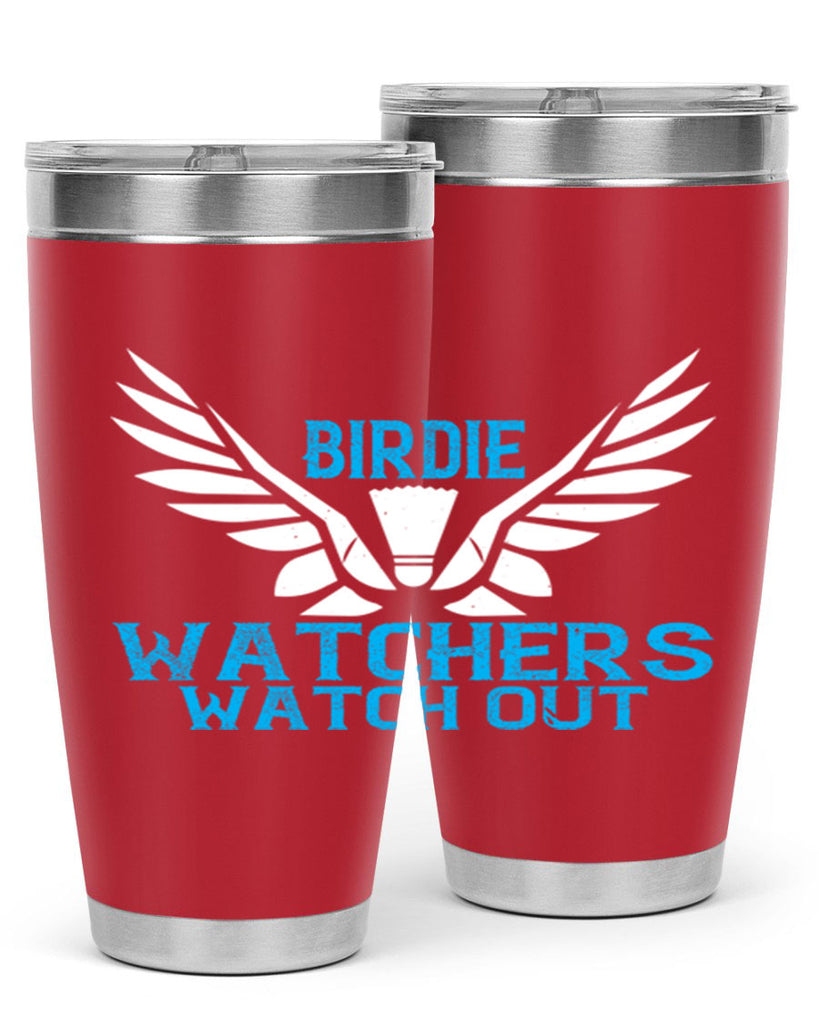 Birdie Watchers watch out 2323#- badminton- Tumbler