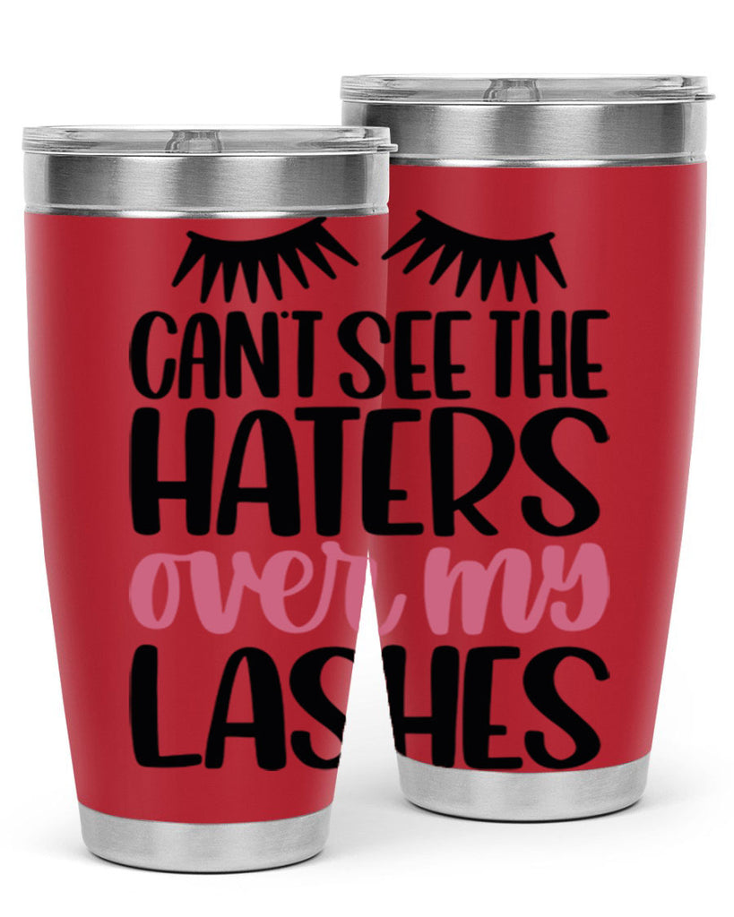 Can∩t See The Haters Over My Lashes Style 112#- make up- Tumbler
