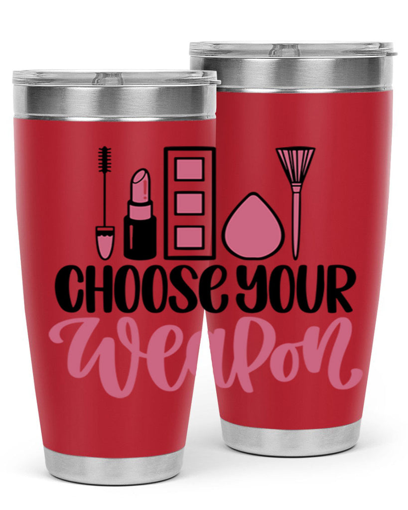 Choose Your Weapon Style 111#- make up- Tumbler