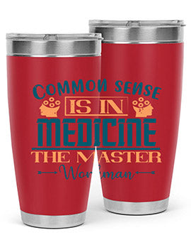 Common sense is in medicine the master workman Style 6#- diabetes- Tumbler