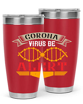 Corona Virus Be Alert Style 6#- corona virus- Tumbler