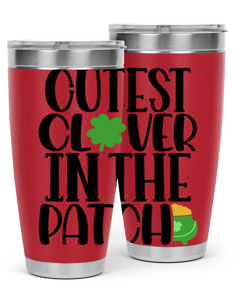 Cutest Clover In The Patch Style 102#- St Patricks Day- Tumbler