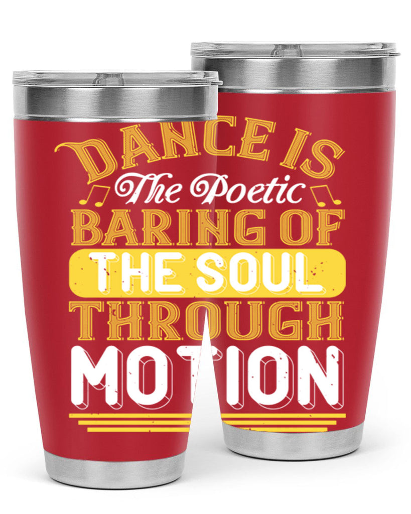 Dance is the poetic baring of the soul through motion 4#- dance- Tumbler