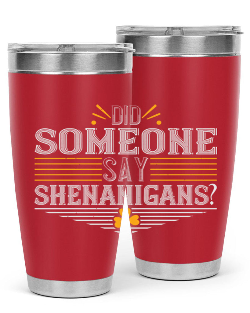 Did someone say shenanigans Style 140#- St Patricks Day- Tumbler