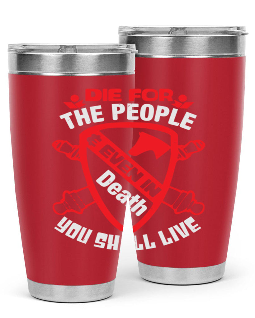Die for the people and you shall live Style 69#- Fourt Of July- Tumbler
