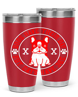 Dogs have their day but cats have Style 212#- dog- Tumbler