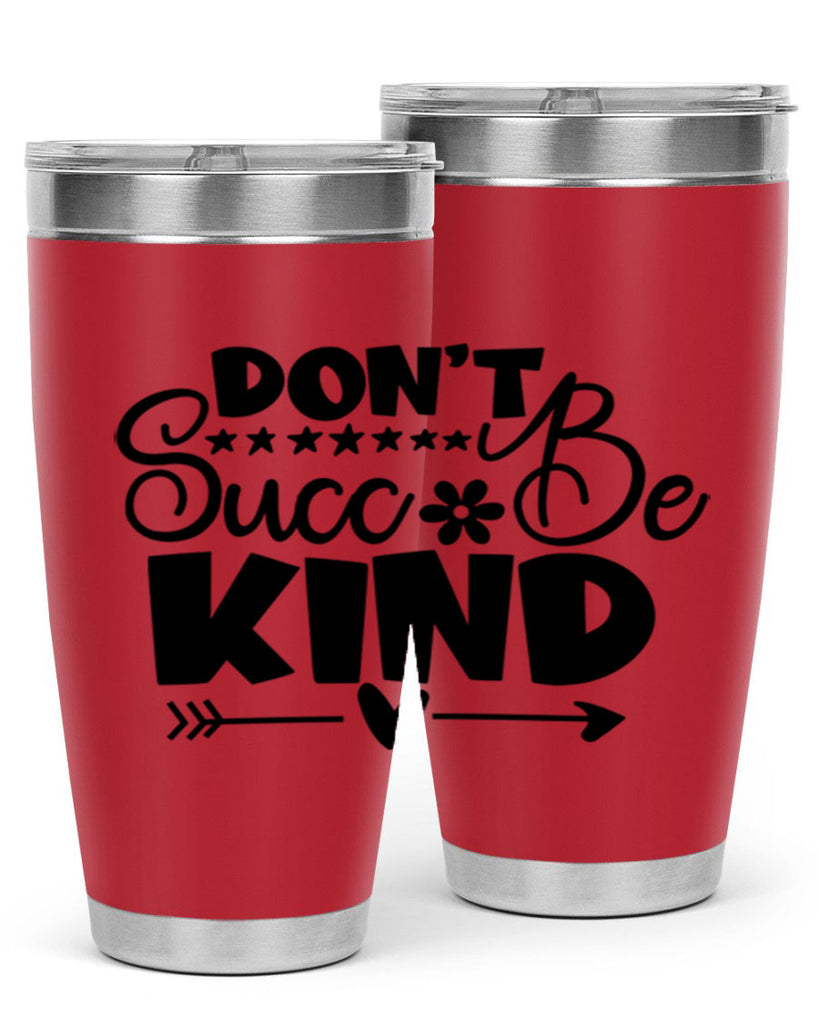 Dont Succ Be Kind 94#- winter- Tumbler