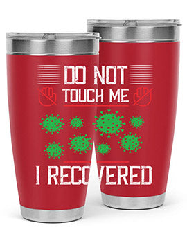 Dont Touch Me I Recovered Style 55#- corona virus- Tumbler
