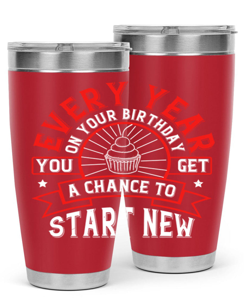 Every year on your birthday you get a chance to start new Style 86#- birthday- tumbler