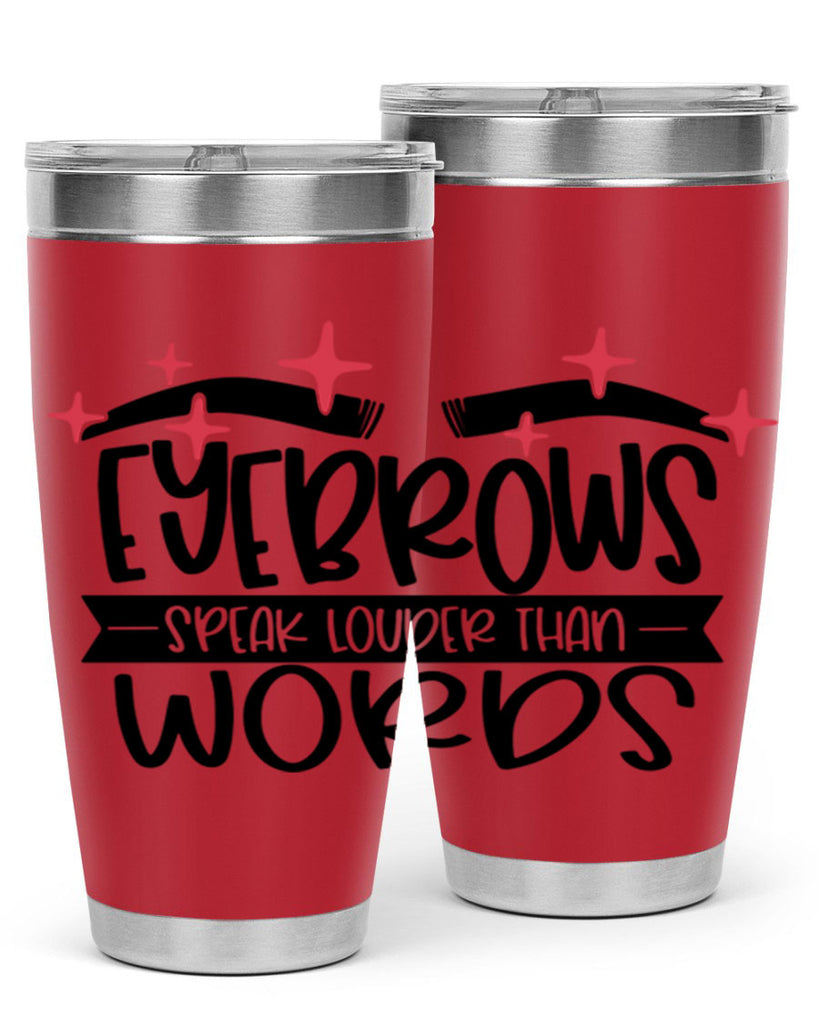 Eyebrows Speak Louder Than Words Style 104#- make up- Tumbler