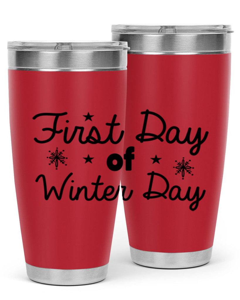 First Day of Winter Day106#- winter- Tumbler