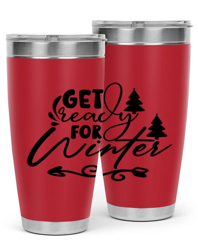 Get Ready For Winter 109#- winter- Tumbler