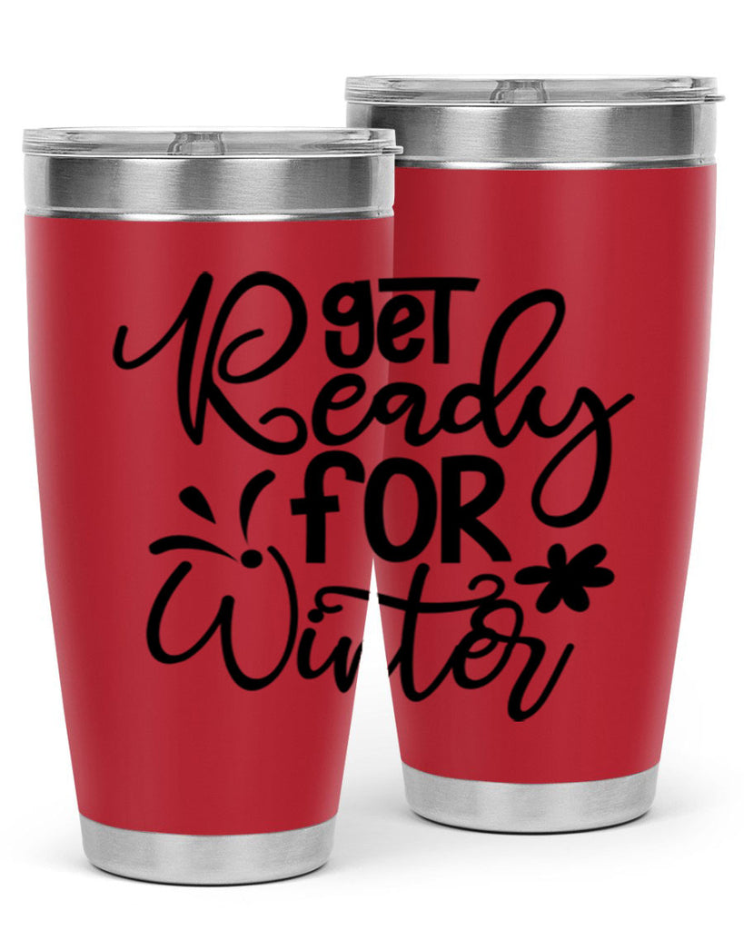 Get Ready For Winter 111#- winter- Tumbler