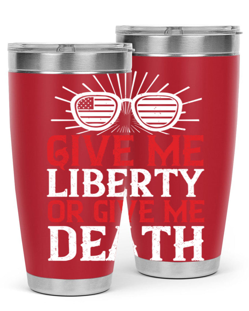 Give me liberty or give me death Style 93#- Fourt Of July- Tumbler