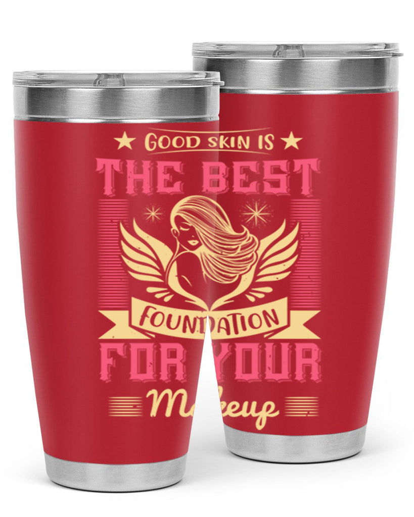 Good skin is the best foundation for your makeup Style 210#- make up- Tumbler