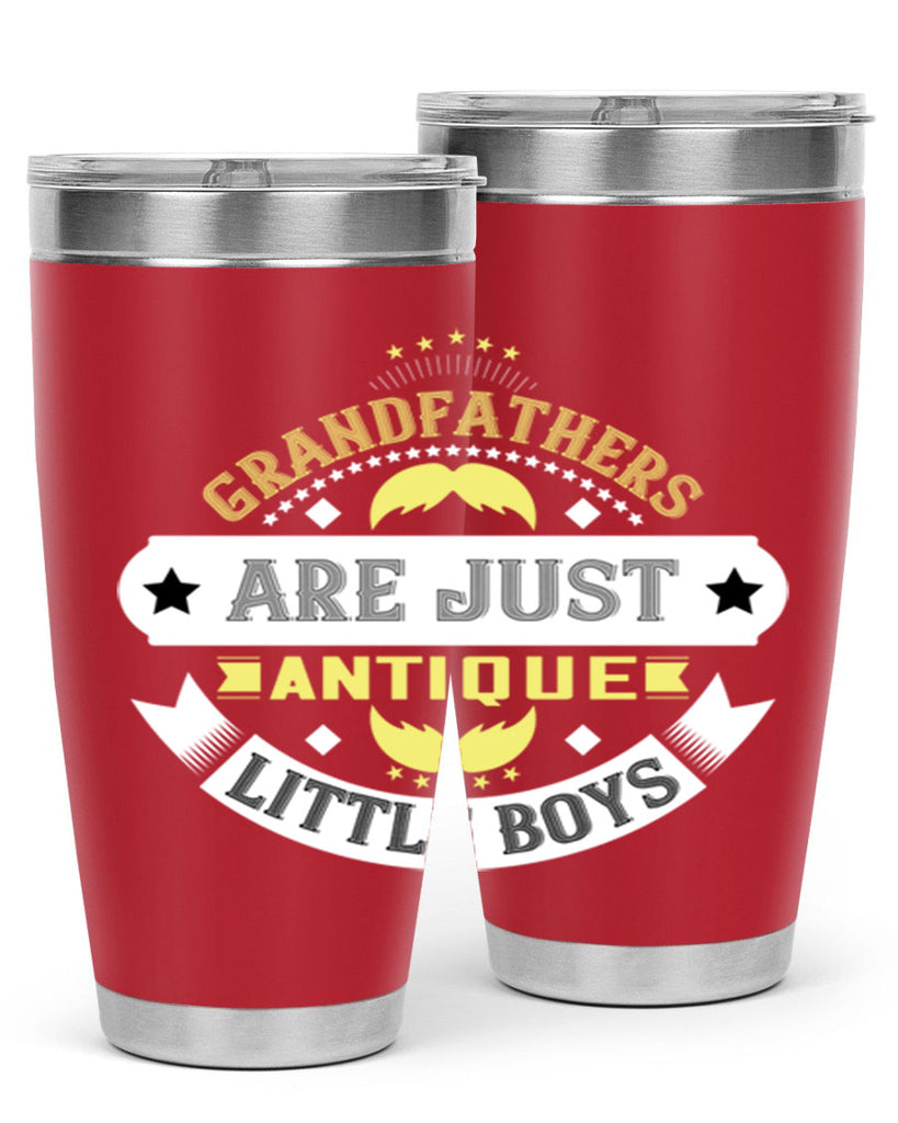 Grandfathers are just antique little boys 123#- grandpa - papa- Tumbler