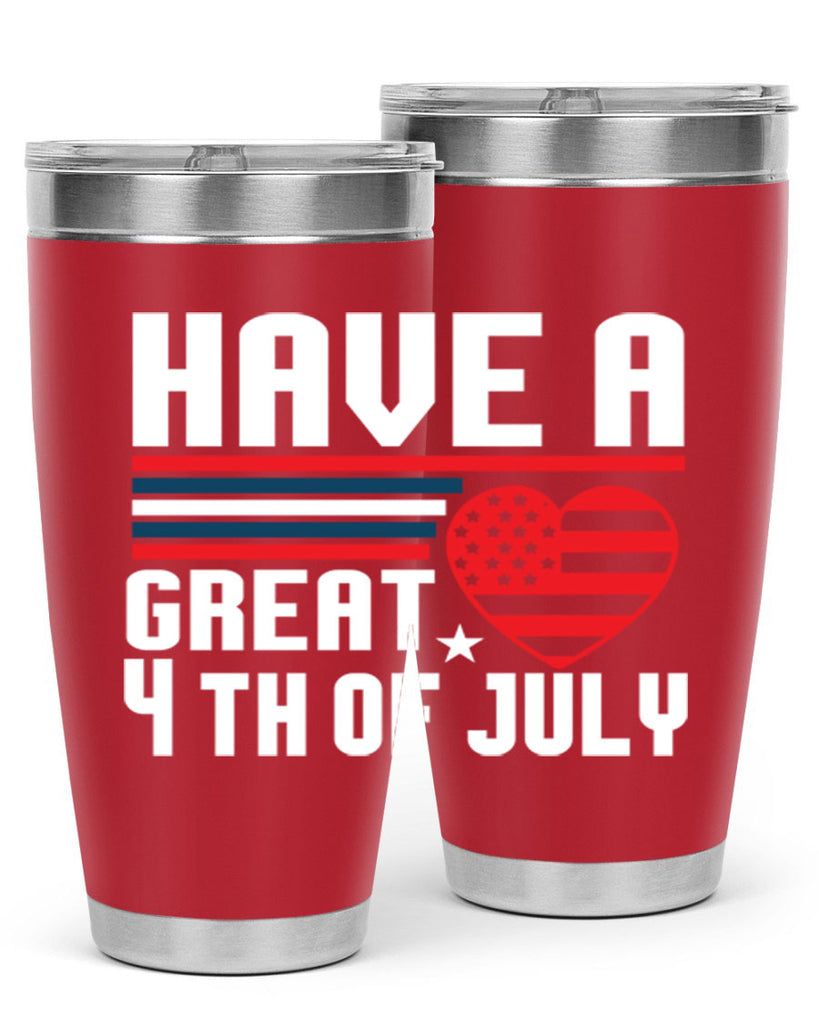Have a great th of july Style 108#- Fourt Of July- Tumbler
