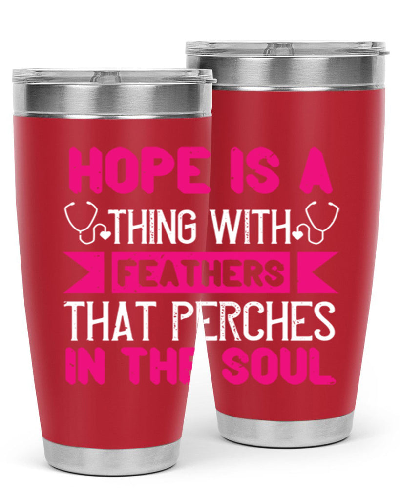 Hope is a thing with feathers that perches in the soul Style 322#- nurse- tumbler