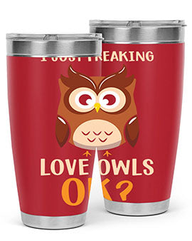 I Just Freaking Love Owls A TurtleRabbit 9#- owl- Tumblers